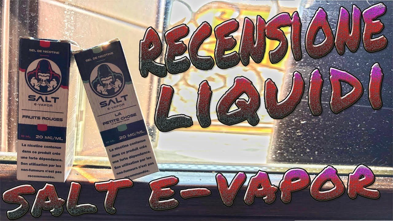 Recensione Liquidi Salt E-Vapor Perché nessuno parla dei sali di nicotina?