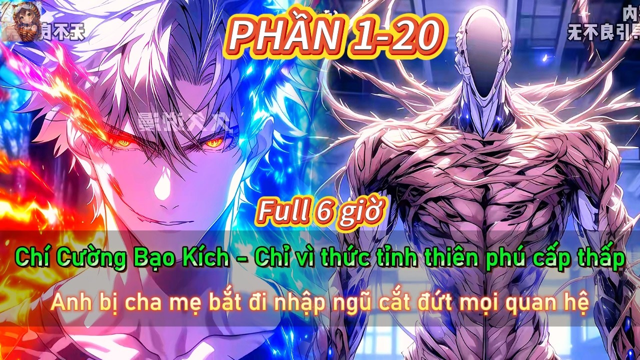Chí Cường Bạo Kích - Chỉ vì thức tỉnh thiên phú cấp thấp Anh bị cha mẹ bắt đi nhập ngũ | Phần 1-20