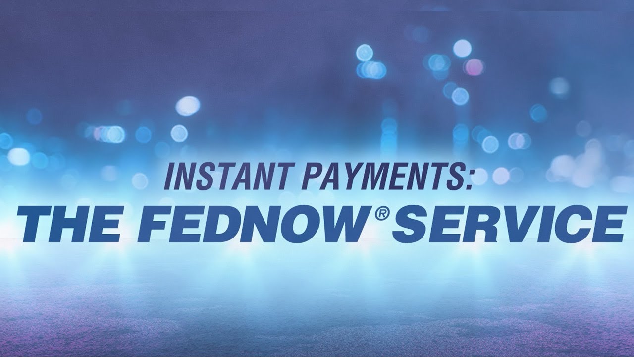 Instant Payments: The FedNow Service Commercial
