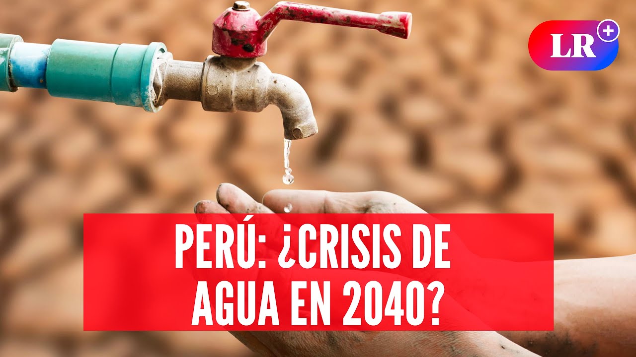 ¿Sabías que el Peru podría quedarse SIN AGUA en menos de 20 años?