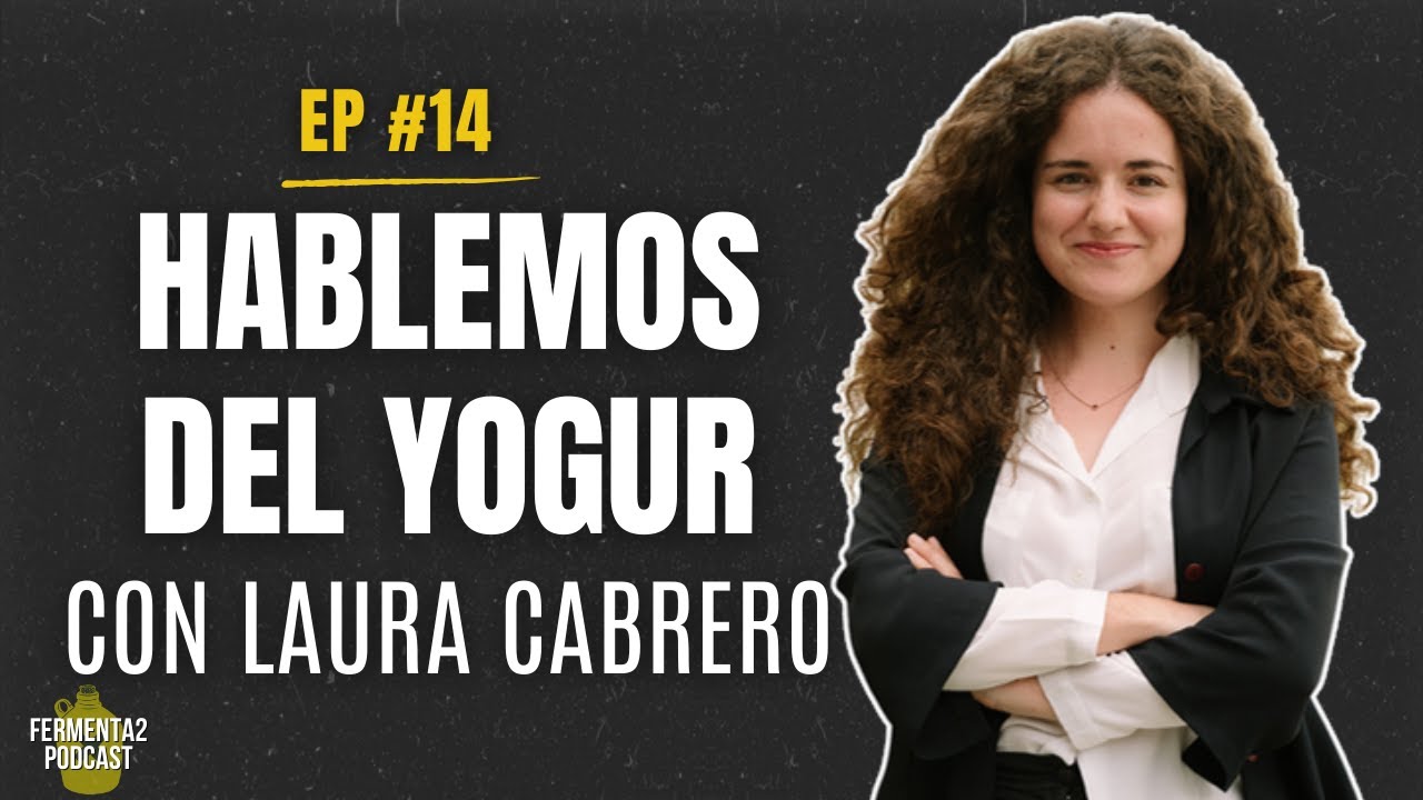 #14 - Hablemos del yogur ft Laura Cabrero