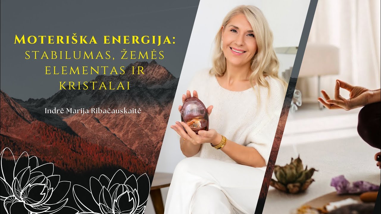 Moteriška energija: žemės elementas, stabilumas ir kristalai