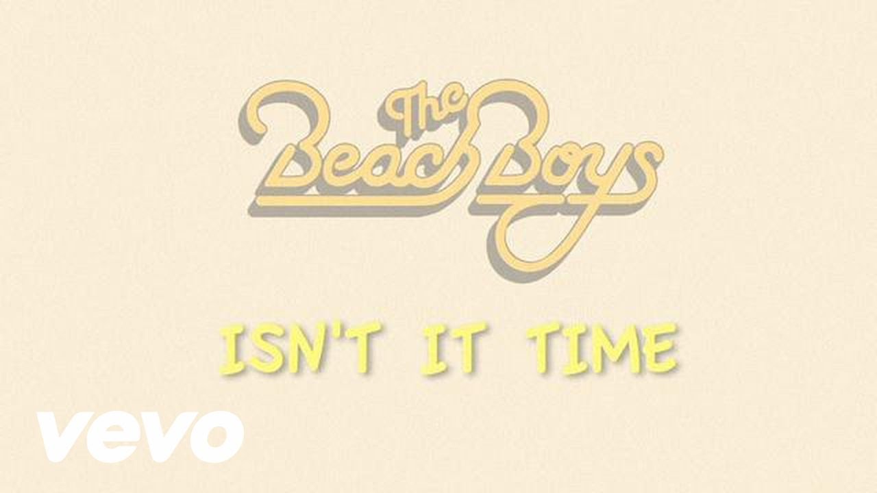 The Beach Boys - Isn't It Time (Lyric Video)