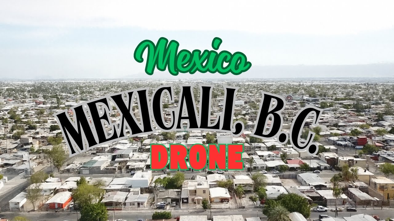 DRONE 4K MEXICALI MEXICO RELAX