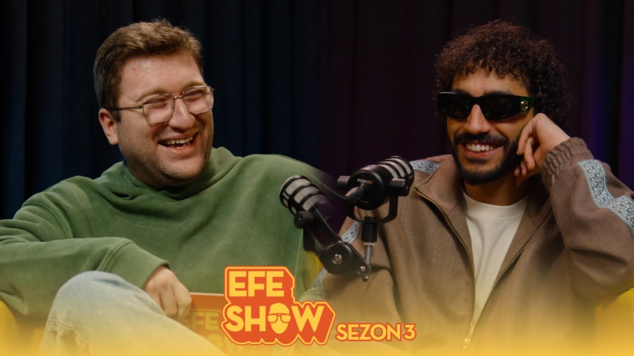 EFE SHOW S3B09 | ŞAM (w/ Laçin)