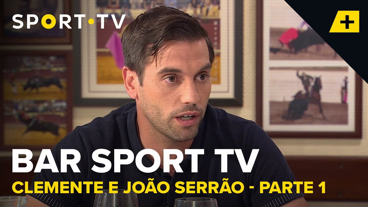 BAR SPORT TV com Clemente e José Serrão - Parte 1 | SPORT TV