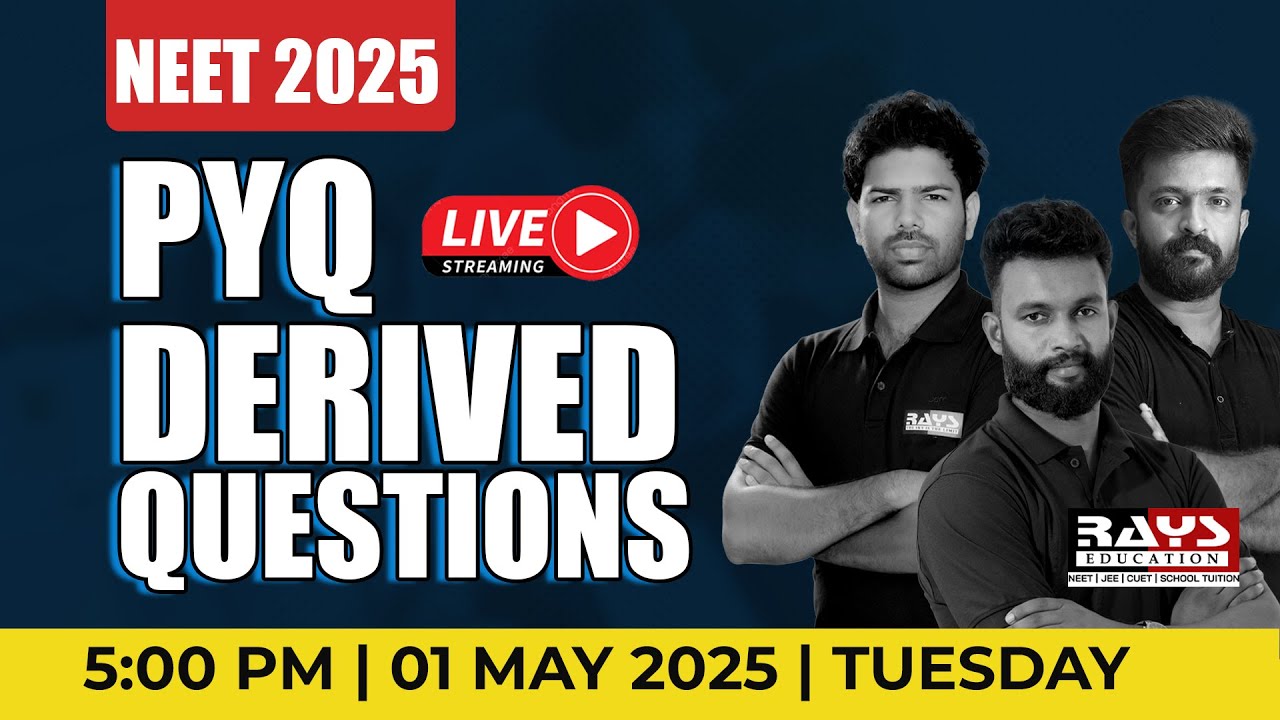 Live ⛔NEETന് എങ്ങനെ ചോദിച്ചാലും എഴുതാം  Last 5 Years PYQs Derived Questions | NEET 2025