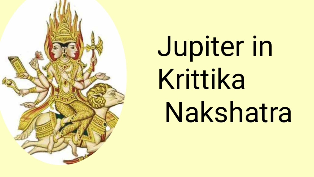 JUPITER IN KRITTIKA NAKSHATRA