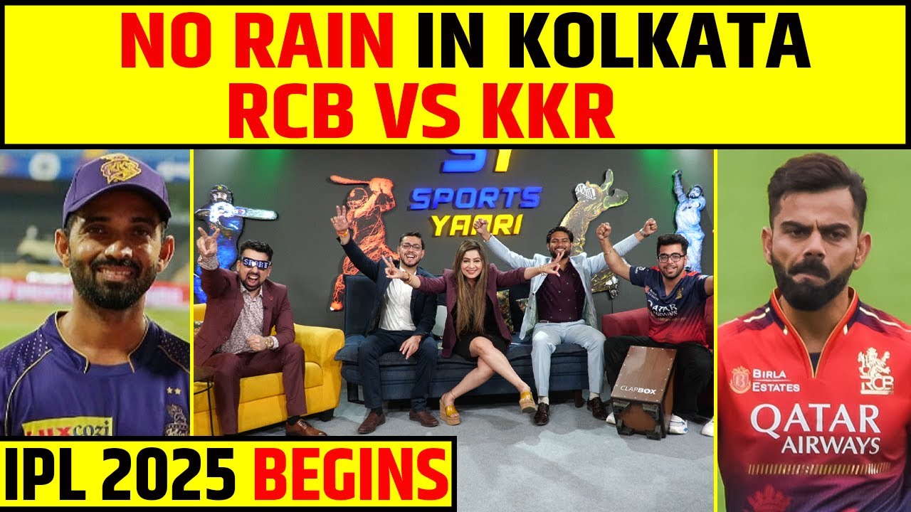 🔴IPL 2025: KKR VS RCB, MATCH IS ON, NO RAIN THREAT? KAUN JITEGA 1ST MATCH?
