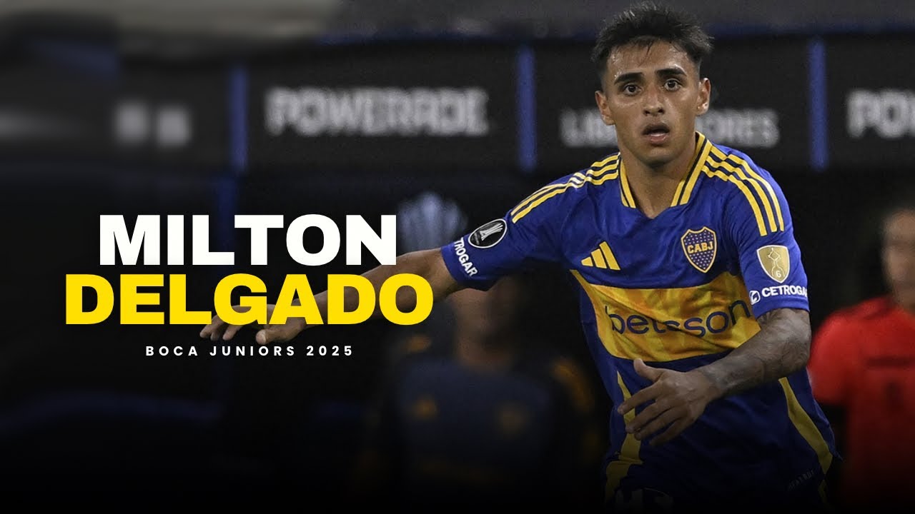 Lo Mejor de Milton Delgado | Boca Juniors 2025