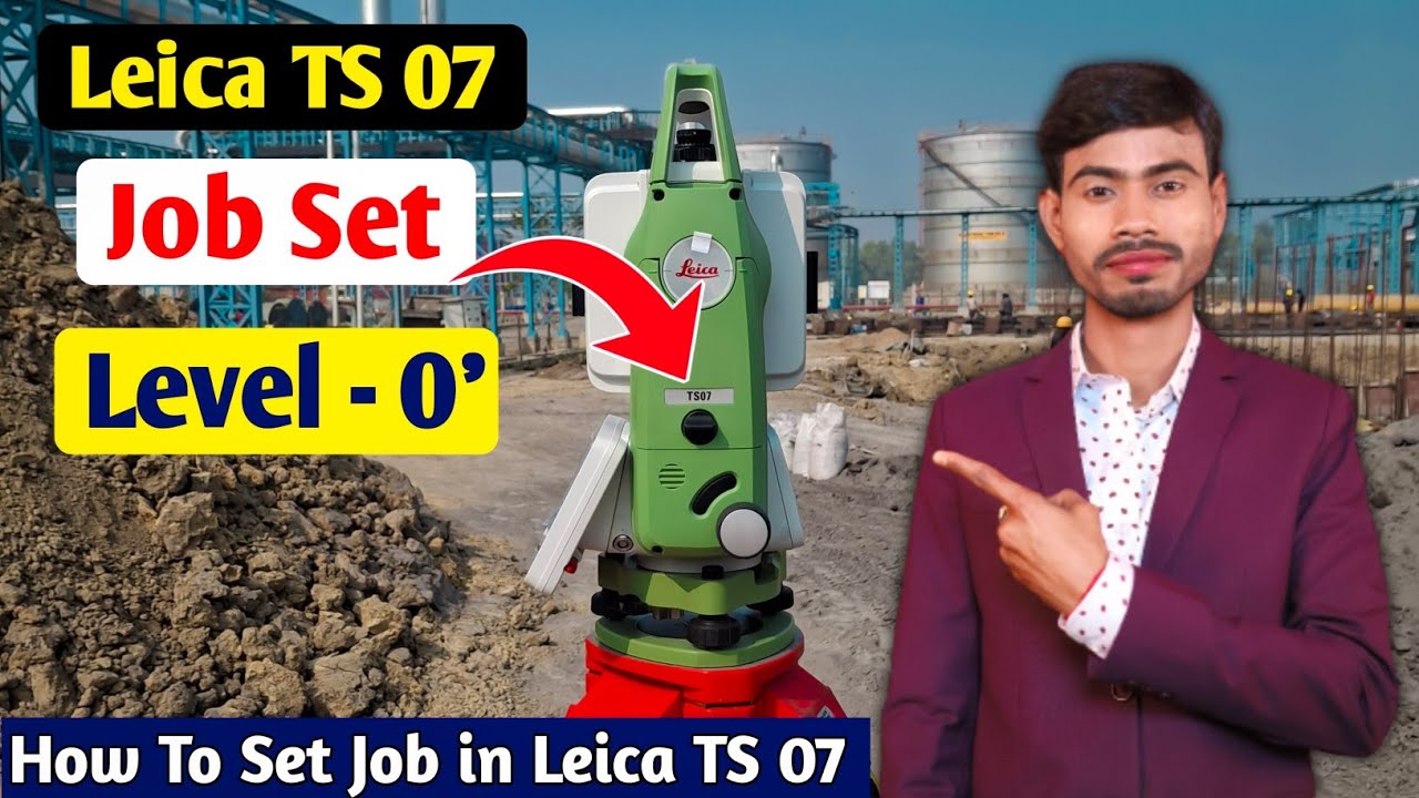 How To Setup Job in Leica TS 07 || Level - 0' || Job Set Kaise Karte Hai Leica TS 07 Per 