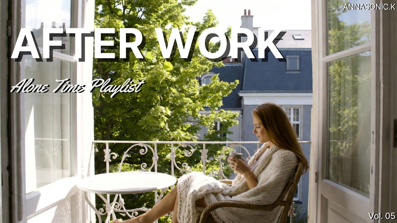 [Playlist] 집에 오자마자 이 플레이리스트를 켜세요. 비로소 하루가 완성됩니다. 🥂(After Work Vol. 5)