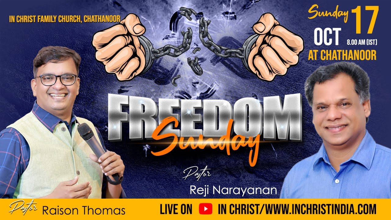 FREEDOM SUNDAY..IN CHRIST SUNDAY.  #PR.RAISON THOMAS , PR REJI NARAYANAN 17-10-2021-