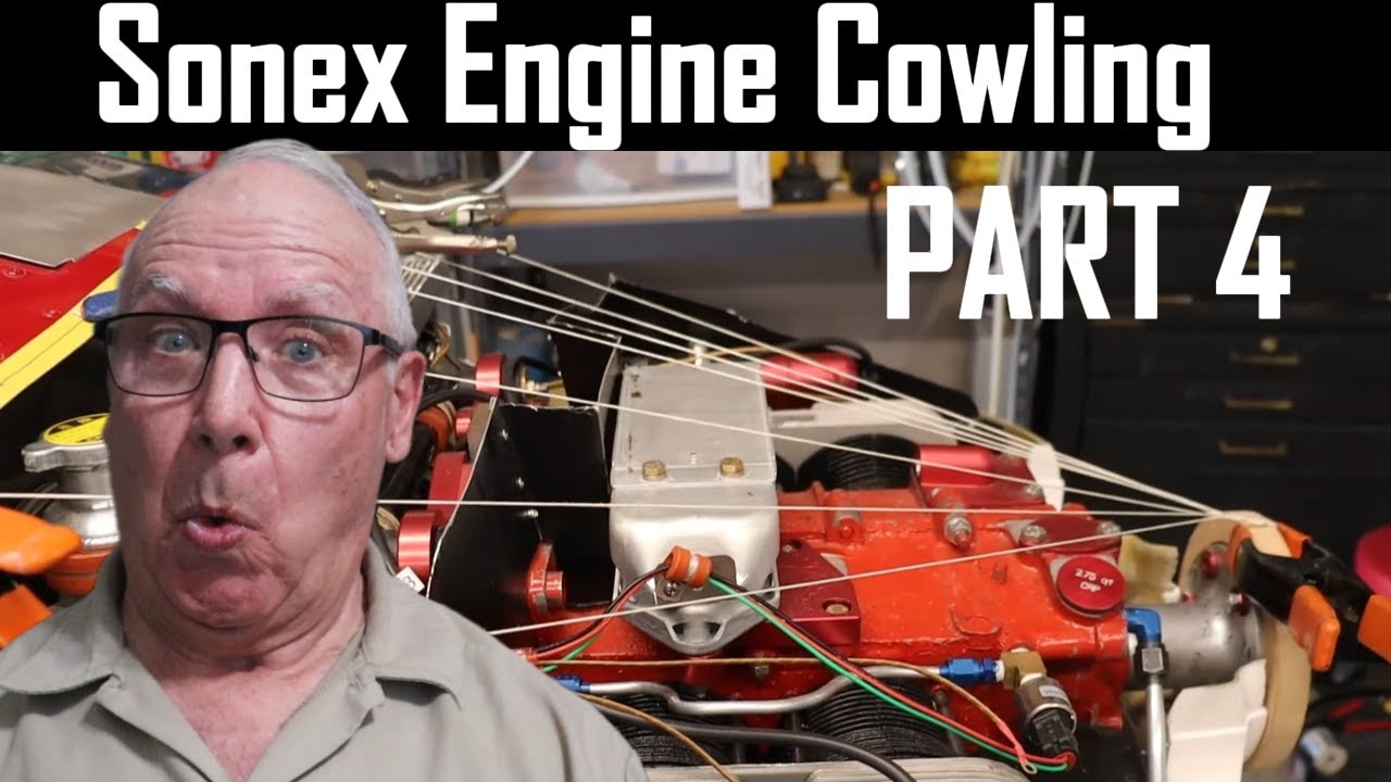 Fitting a SONEX AIRCRAFT engine cowling-PART 4!!