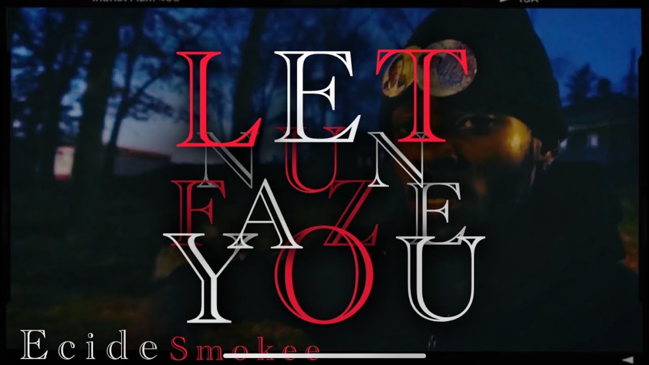 Ecide Smokee - Let Nun Faze You [Official Music Video]