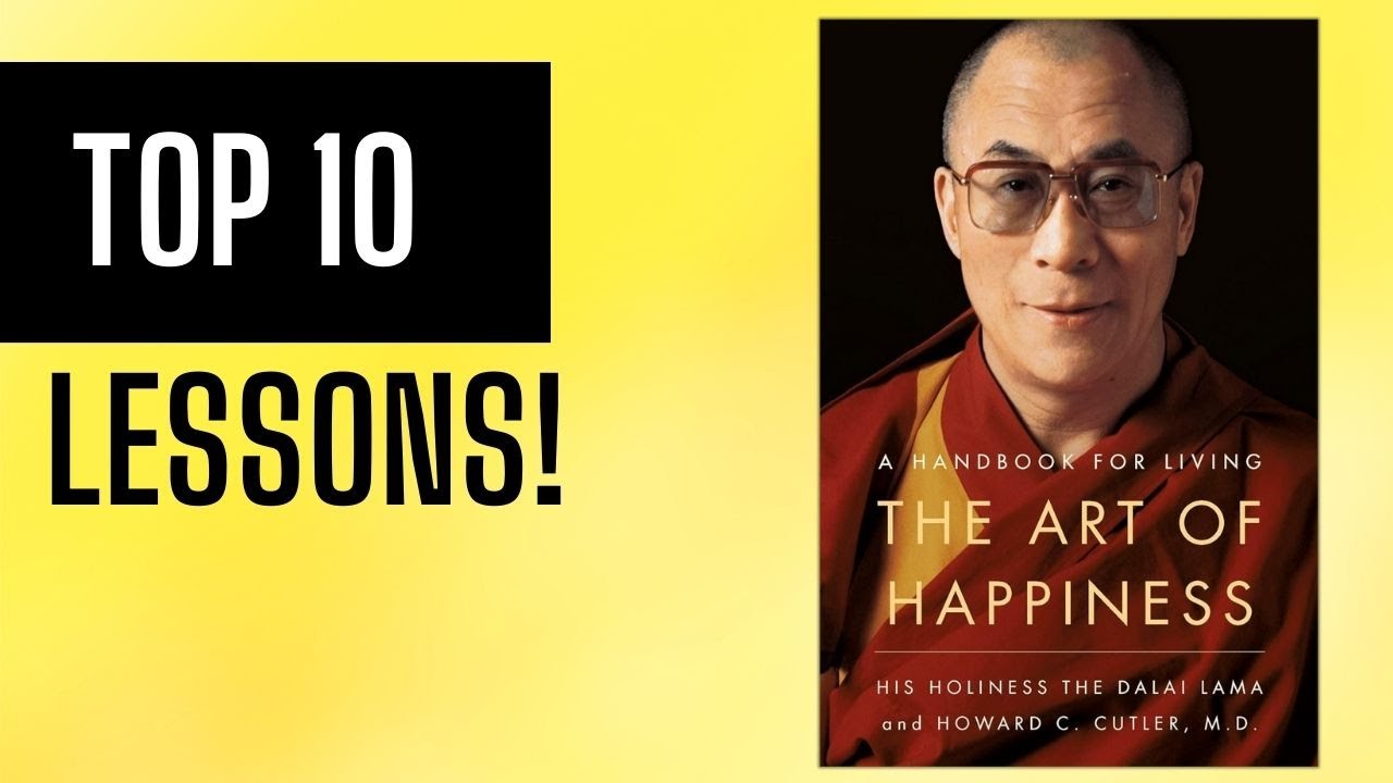 Top 10 Lessons: "The Art of Happiness" by the Dalai Lama  (Summary)