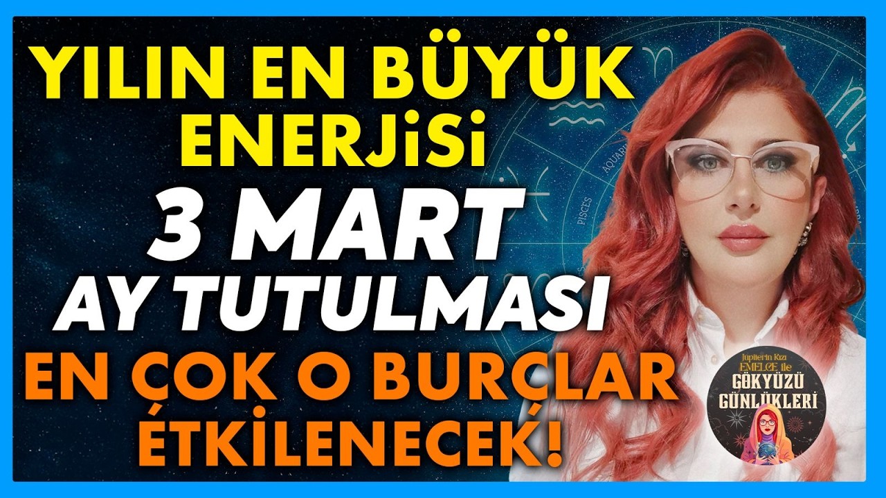 SON ŞANS! Gökyüzünden Mesaj Yağıyor! BURÇLARI SARSACAK ENERJİ! 3 Mart Ay Tutulması Etkileri