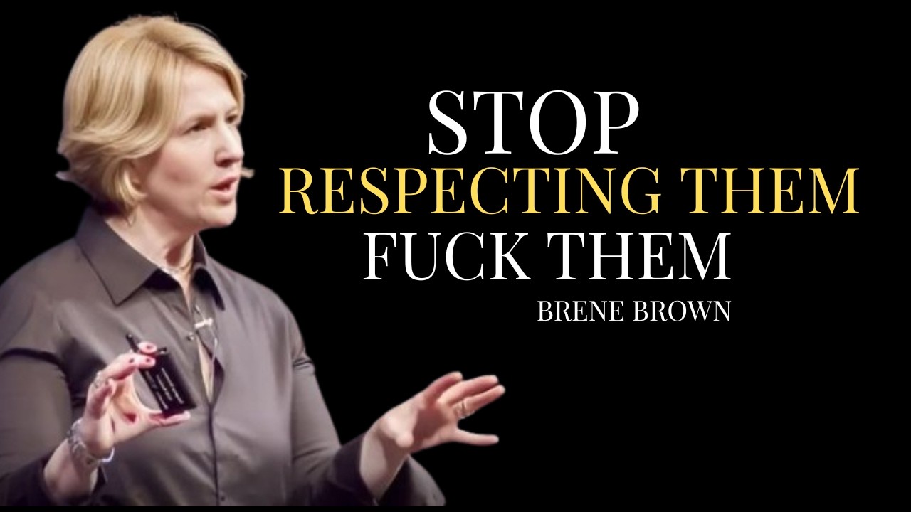 These 9 People Don’t Deserve Your Trust and Respect | BRENE BROWN BEST SPEECH