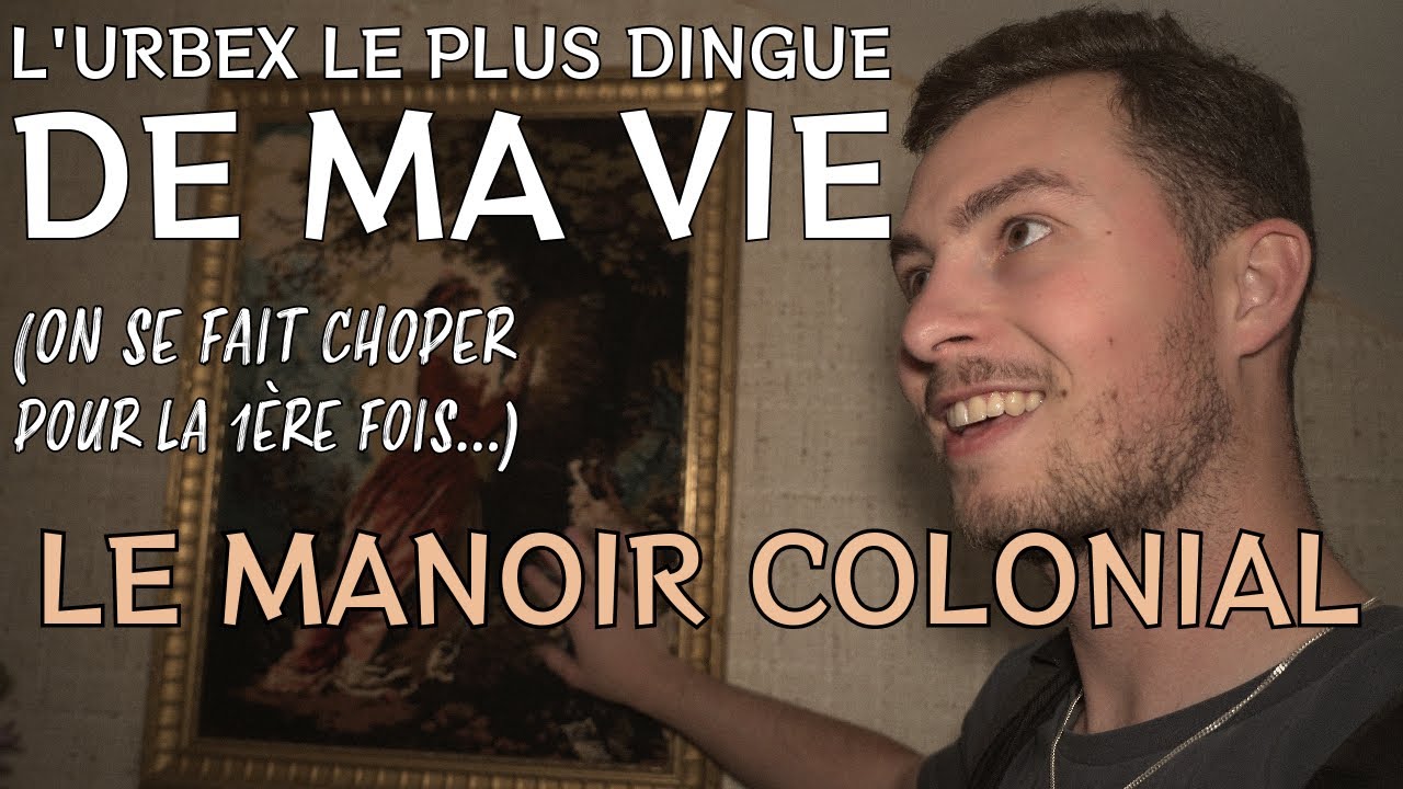 Le Manoir Colonial Abandonnée (Urbex)