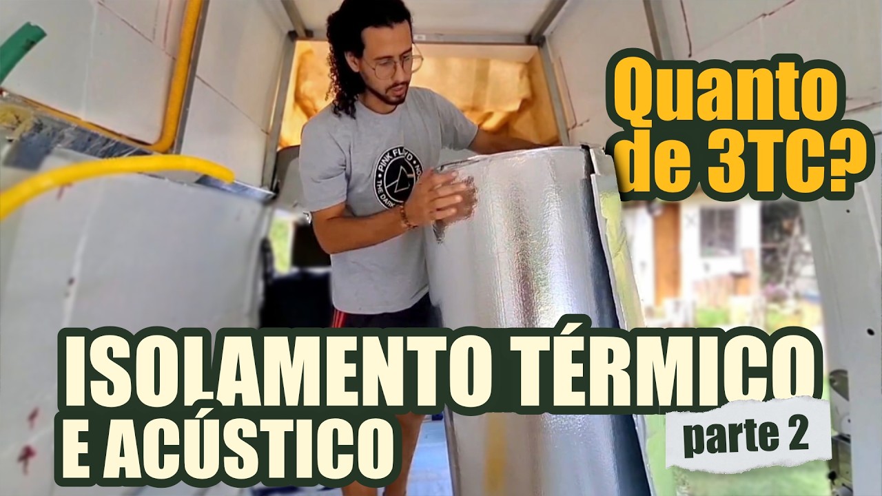 Quanto de 3TC usamos? Continuação do ISOLAMENTO TÉRMICO e ACÚSTICO da Kombi Teto Alto | Ep. 004