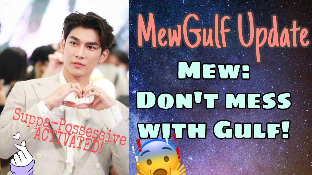 MewGulf Update (ENG SUB): Mew’s Destiny Clinic, First Fan Sign, Free Fire | Mew Possessive Mode On