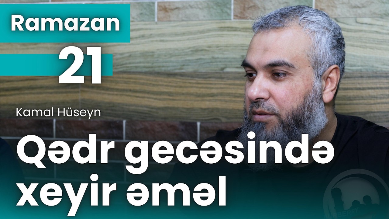 Qədr gecəsində xeyir əməl - Kamal Hüseyn