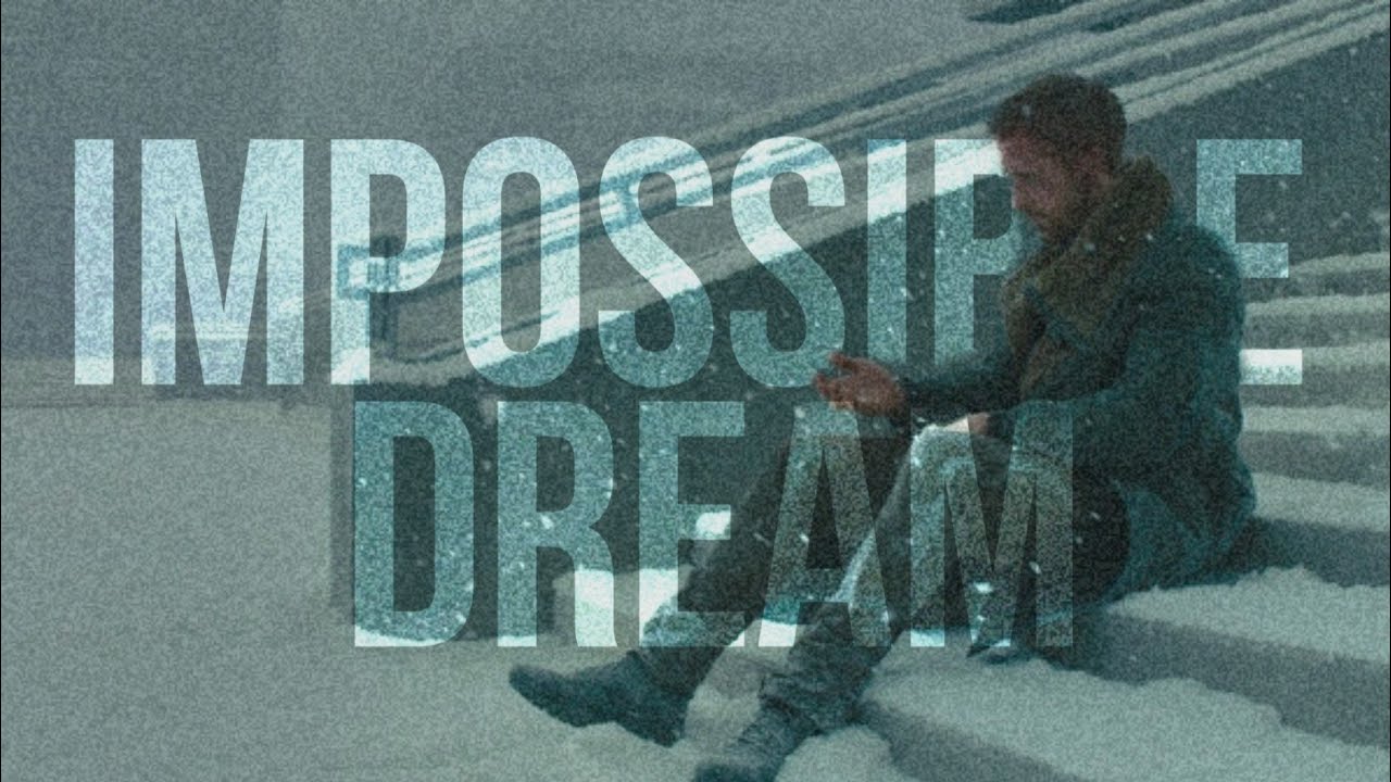 The Impossible Dream
