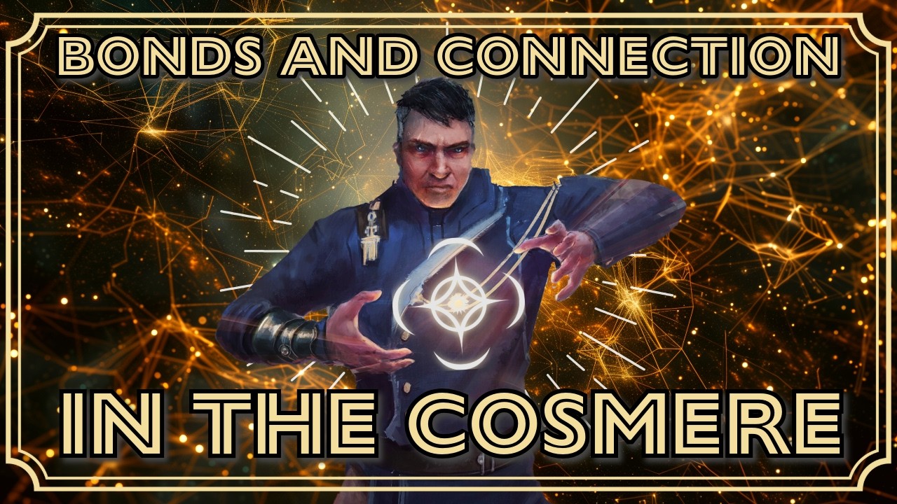 Connection and Bonds in the Cosmere