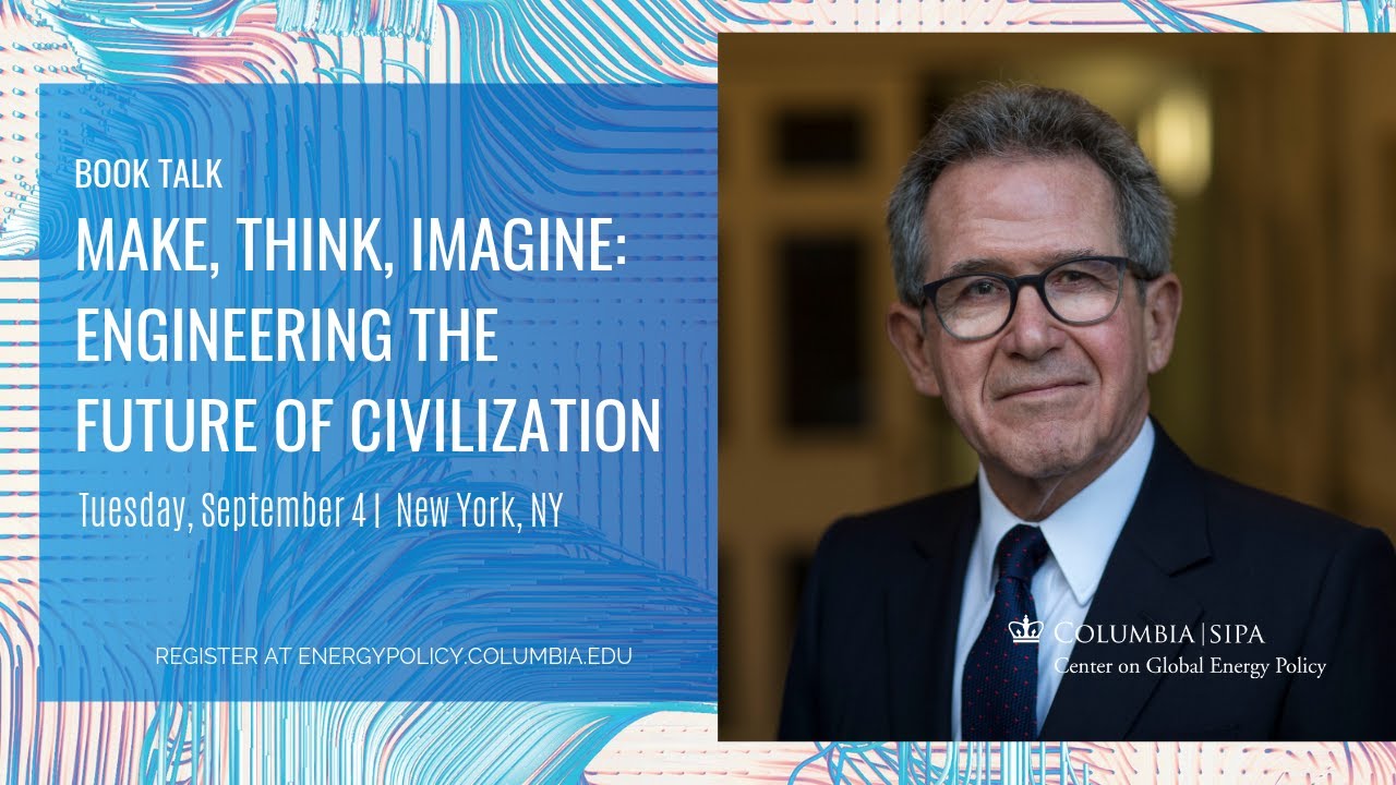Book Talk: Make, Think, Imagine: Engineering the Future of Civilization by Lord John Browne