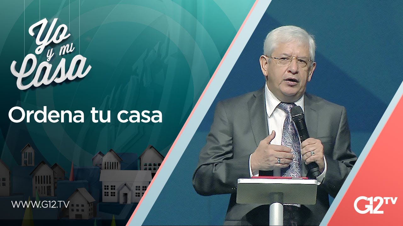 Ordena tu casa - Ps. Carlos Blanco