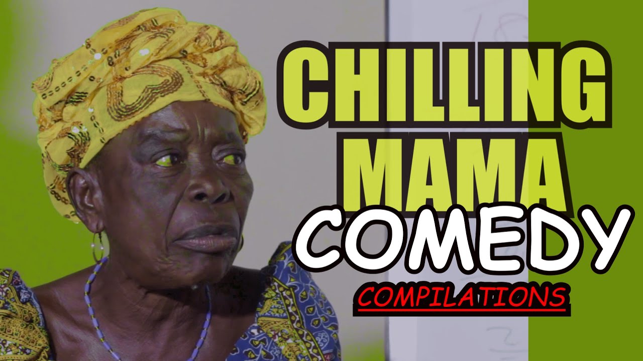 CHILLING MAMA COMEDY COMPILATIONS #chillingmama #ewecomedy #sutorbon