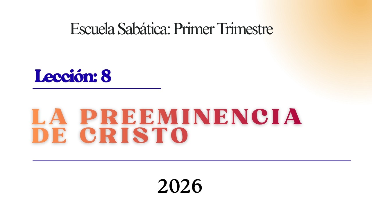 Escuela Sabática: 1er Trimestre: Lección 08 