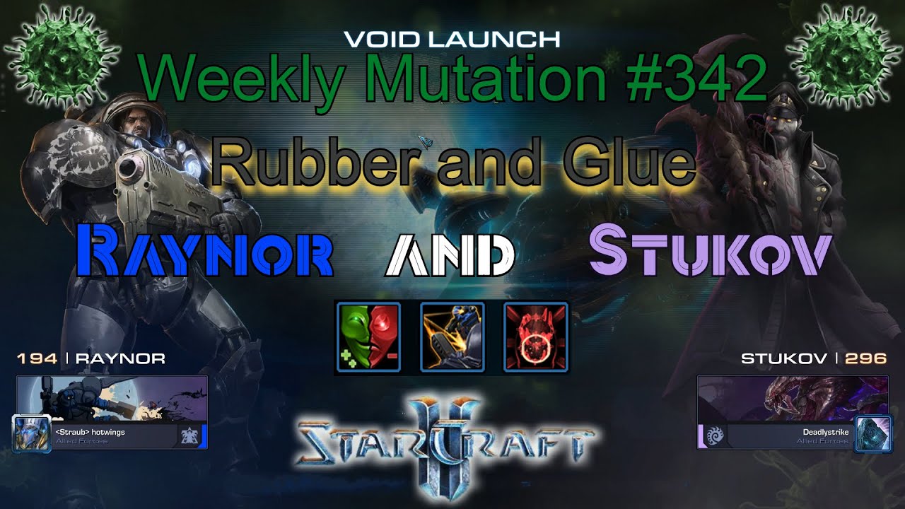[StarCraft 2] Weekly Mutation #342: Rubber and Glue (Raynor & Stukov)