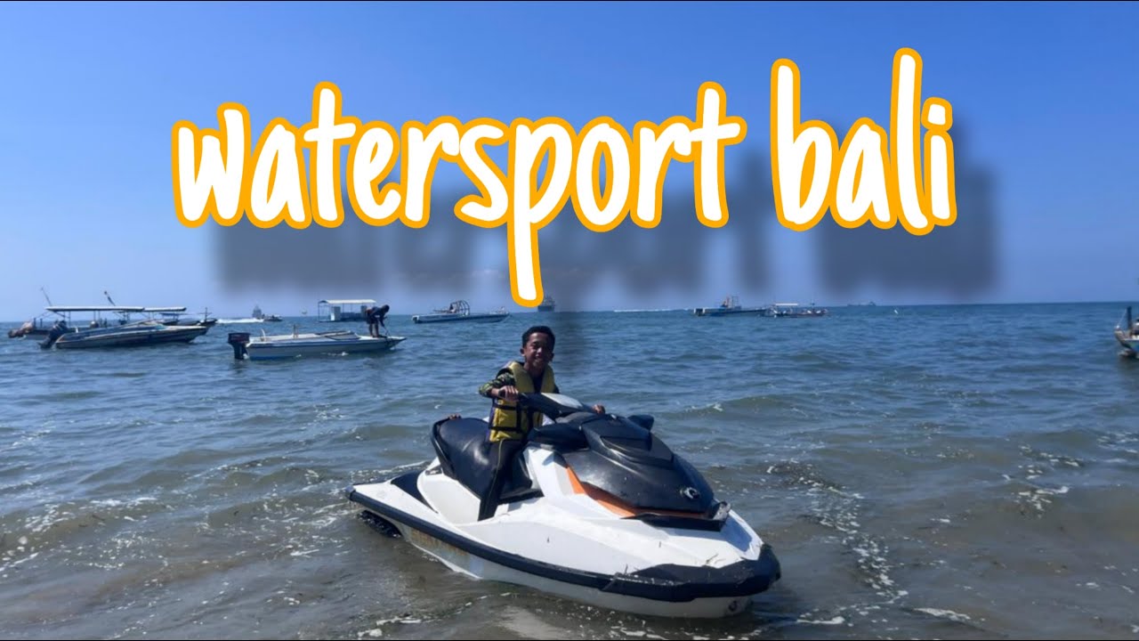 WATERSPORT BALI || MAIN WATER SPORT DI BALI #WATERSPORTBALI
