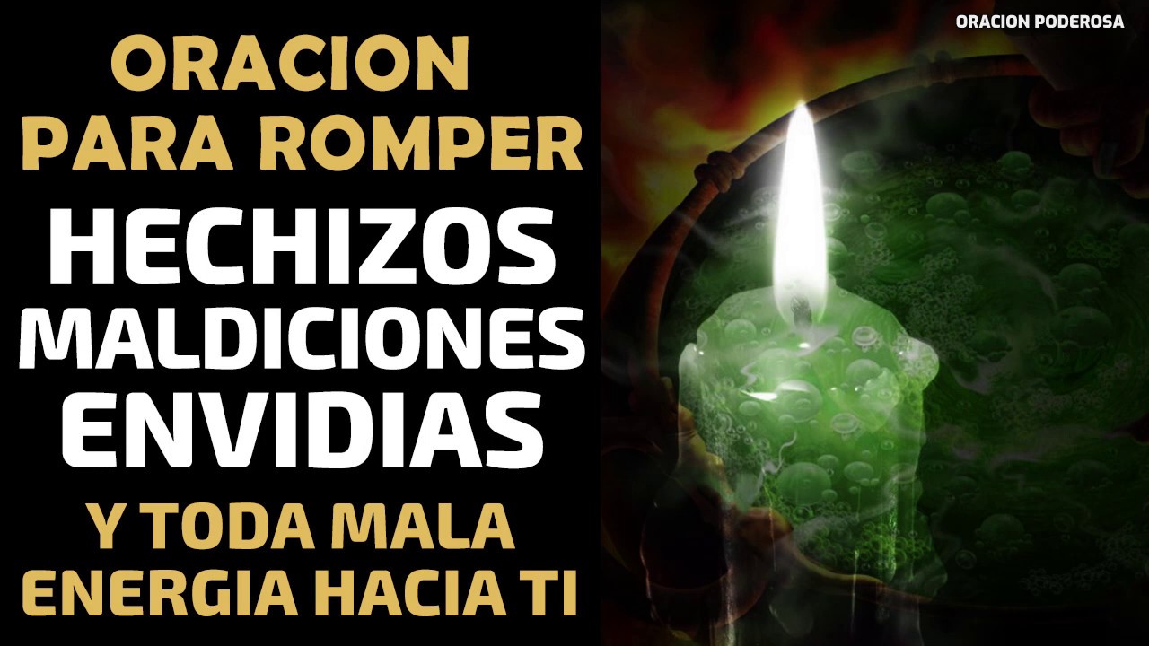 Oración para romper hechizos, maldiciones, habladurías, envidias y toda mala energía hacia tí