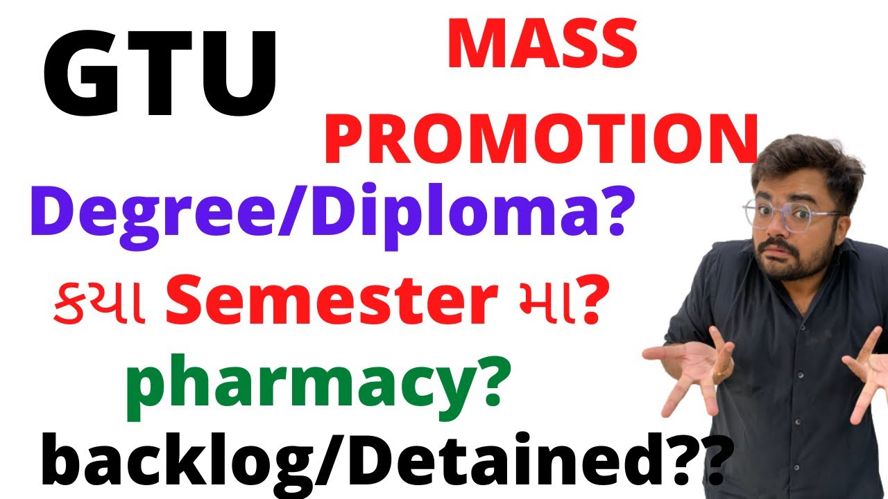 GTU MASS PROMOTION | DEGREE? | DIPLOMA? | Which semester? | Pharmacy? | backlog/Detained? |important