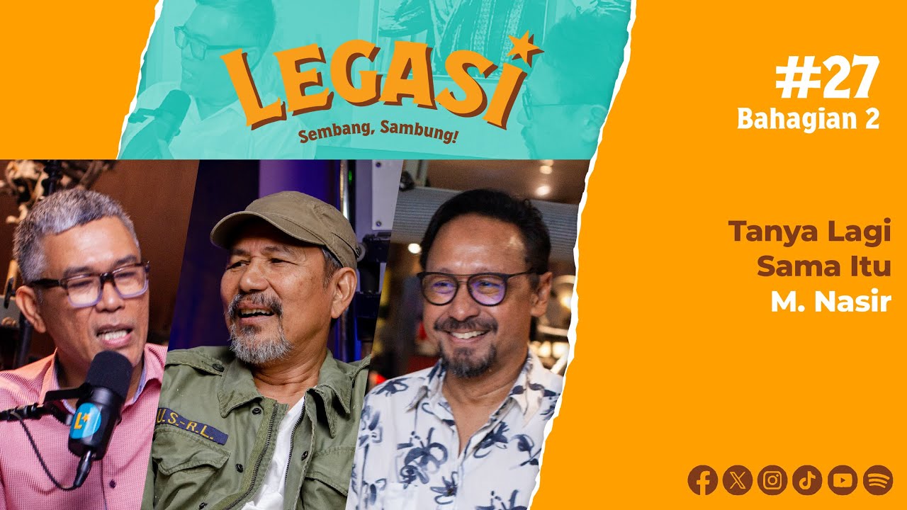 LP27 Bahagian 2 | Tanya Lagi Sama Itu M. Nasir