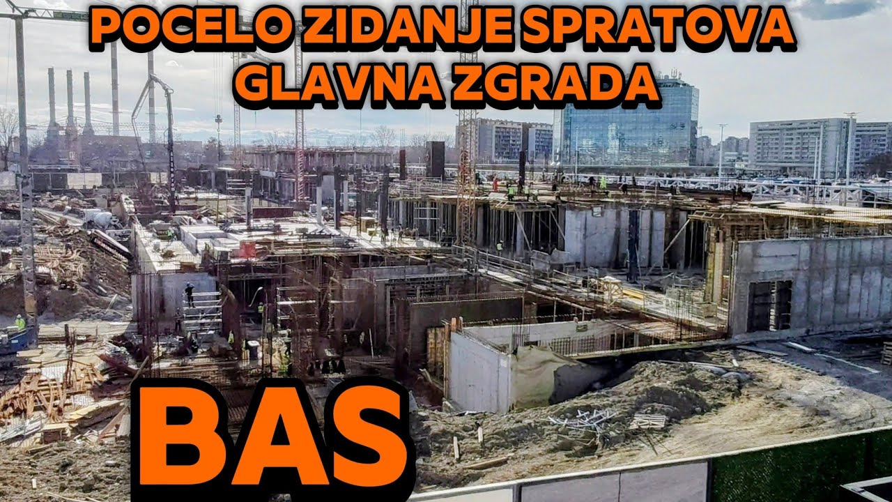 Direktno radovi na glavnoj zgradi BAS,pocelo zidanje prvih spratova,bivsi buvljak na meti velikih