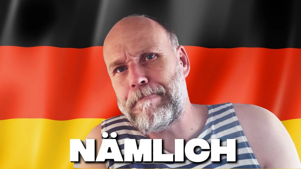 Nie mów „nämlich”, jeśli nie wiesz, co robisz