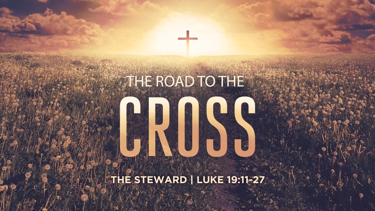 The Road To The Cross: The Steward | March 15, 2026 - Rev. John David Crowe