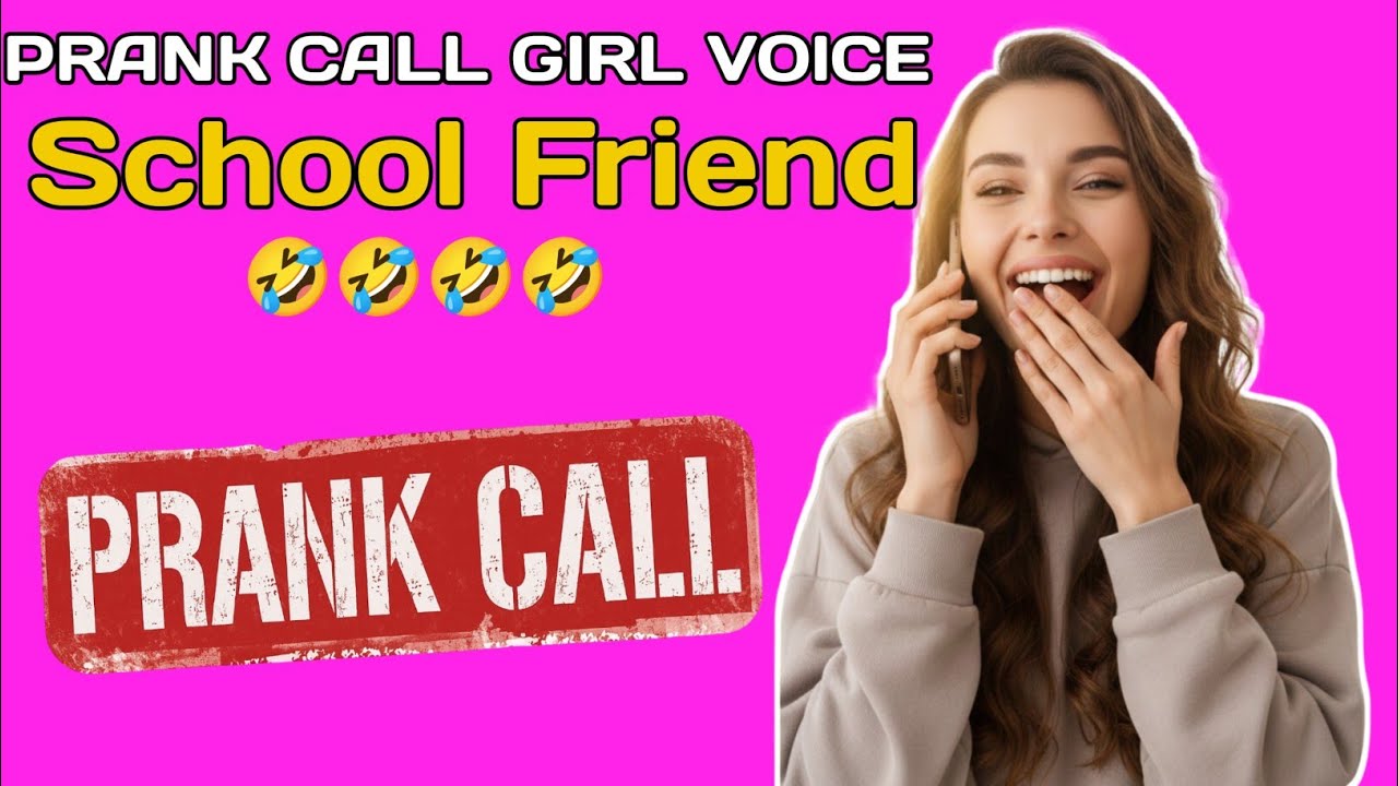 School Friend Prank Call Girl Voice #girlvoiceprankcall