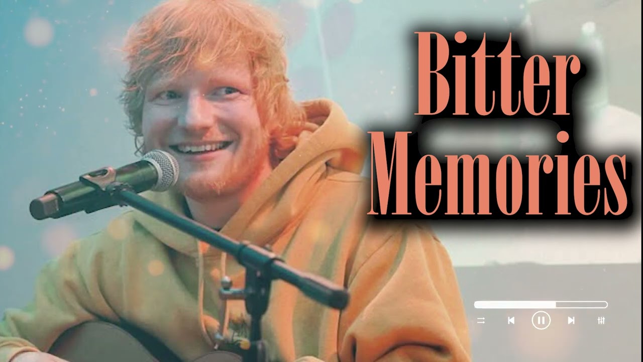 Bitter Memories - ED Sheeran - ( Official Audio ) 
