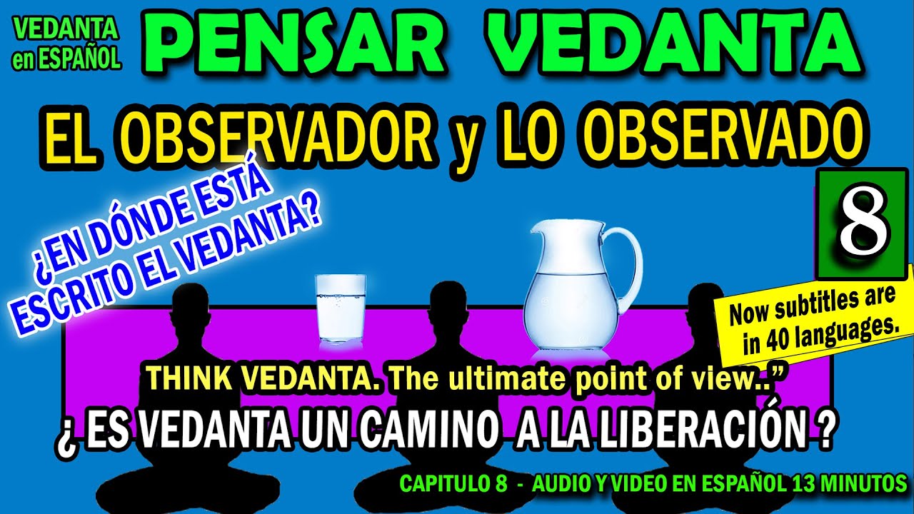 PENSAR VEDANTA 8 El Observador y lo Observado