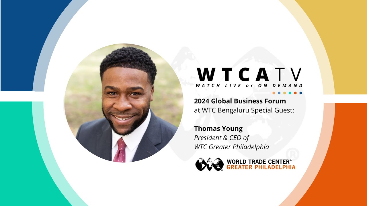 2024 WTCA GBF | Thomas Young with WTC Greater Philadelphia: Benefits of WTCA Membership