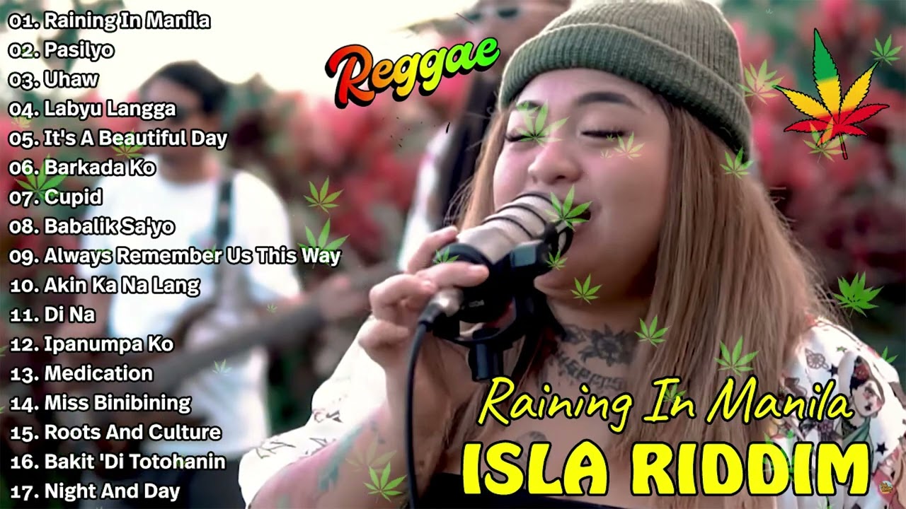 Isla Riddim Nonstop Collection 2023😎BEST REGGAE MIX 2023💖Raining In Manila, UHAW, Pasilyo