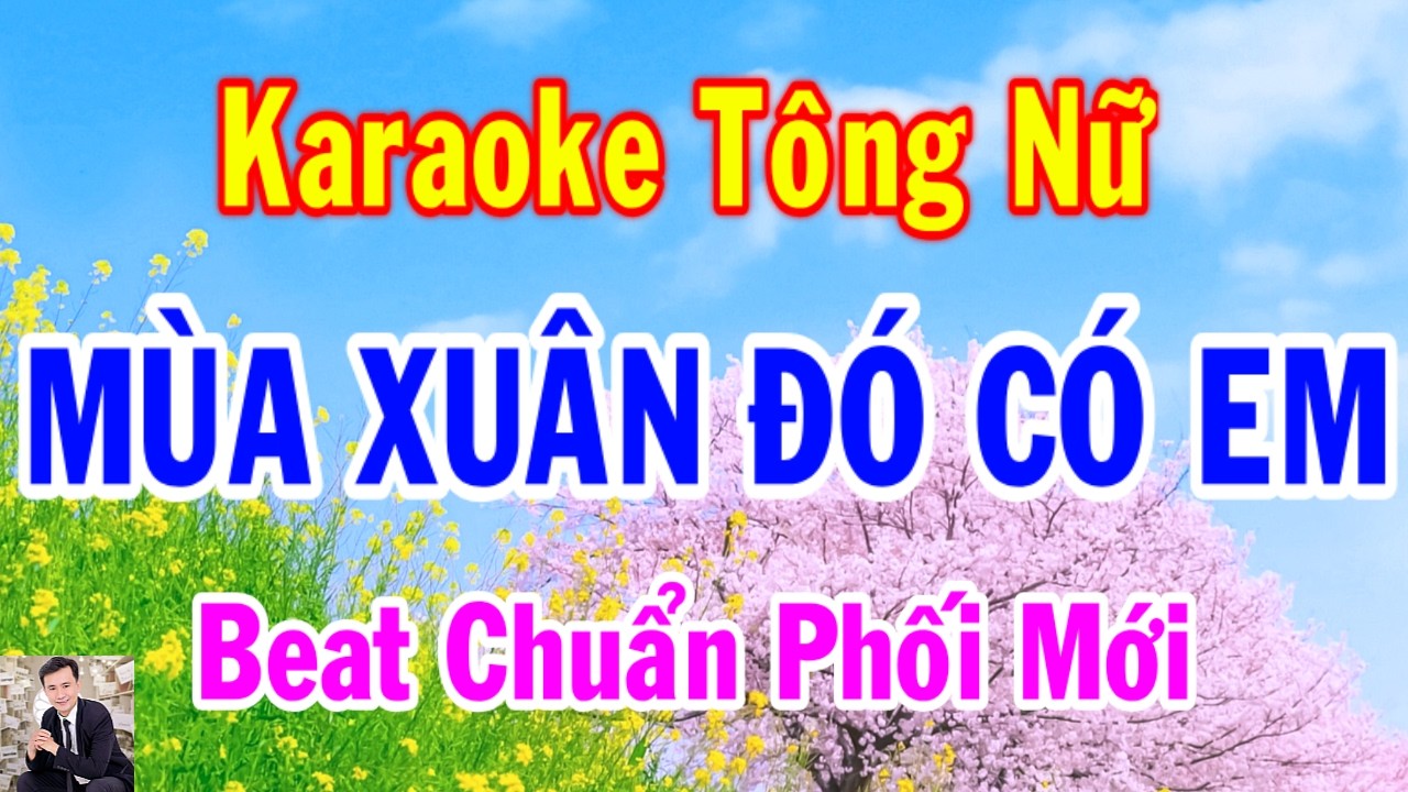 Mùa Xuân Đó Có Em Karaoke Tông Nữ Beat Hay Thành Lý Organ