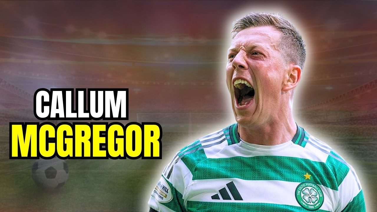 Callum McGregor &ndash; The Scottish Midfield Maestro 🇸🇨⚡ | Vision, Passes & Game Control