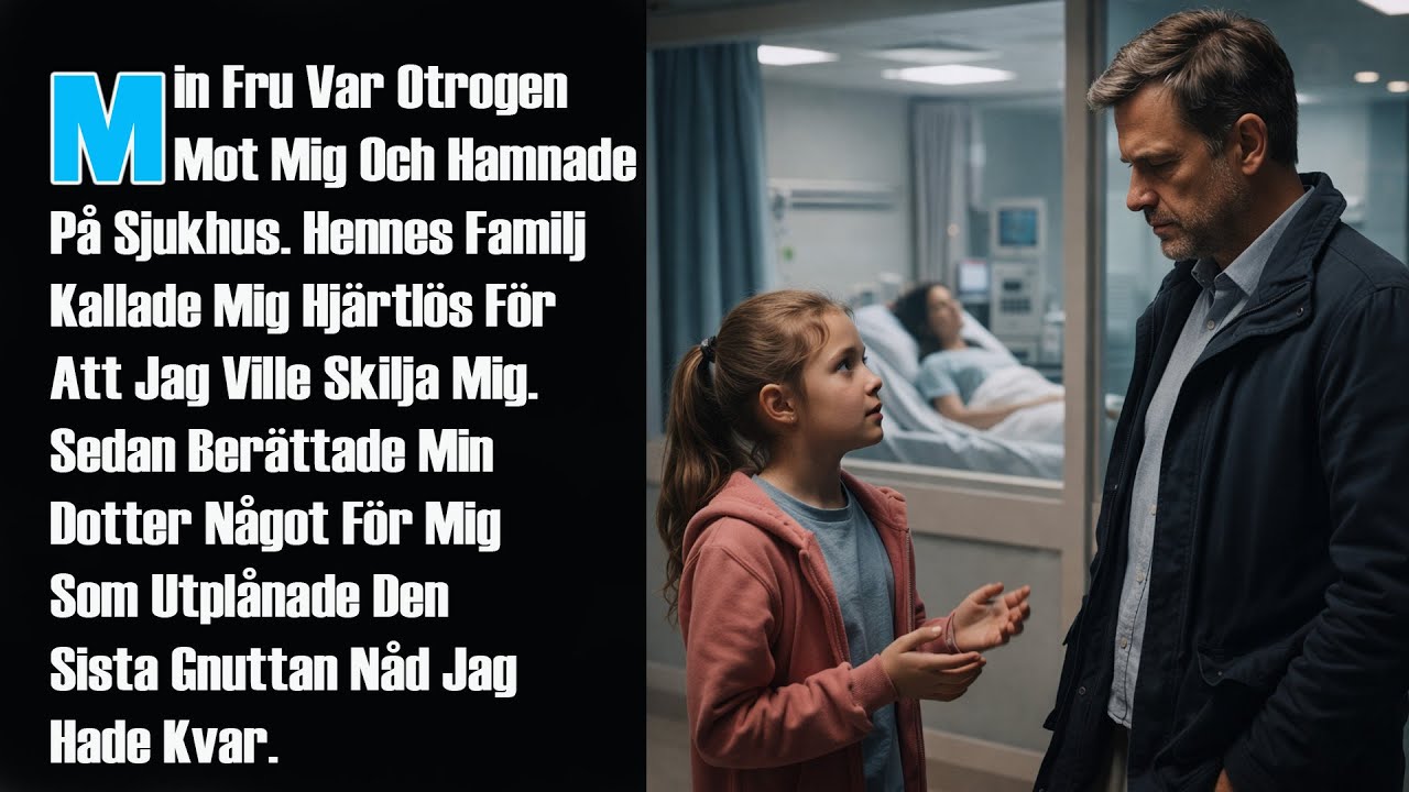 Min Fru Var Otrogen Mot Mig Och Hamnade På Sjukhus. Hennes Familj Kallade Mig Hjärtlös För Att...