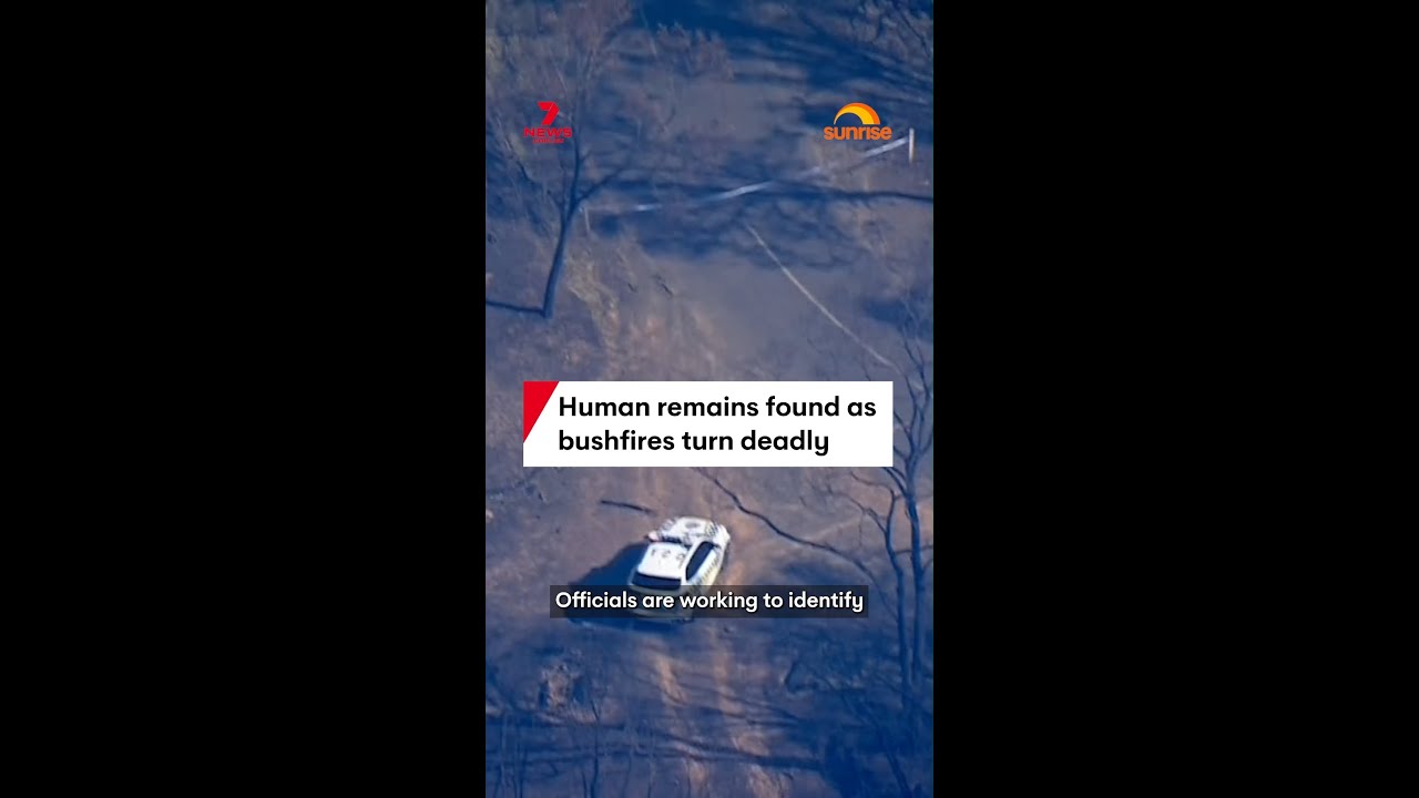 Human remains found as bushfires turn deadly