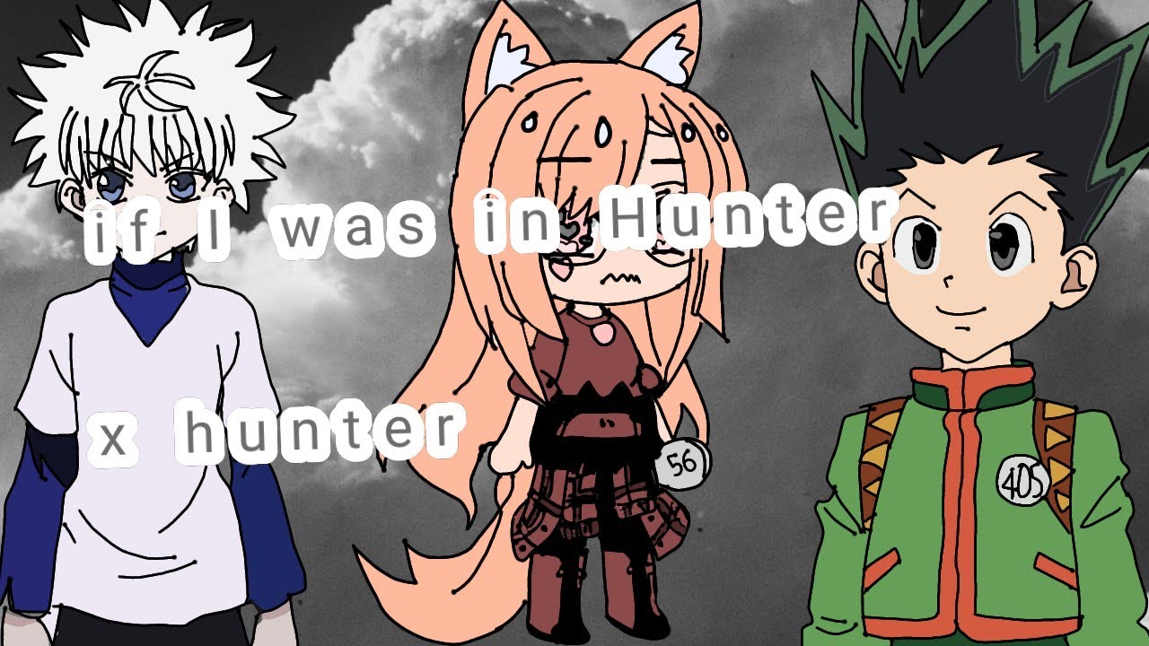 if I was in Hunter x hunter part one